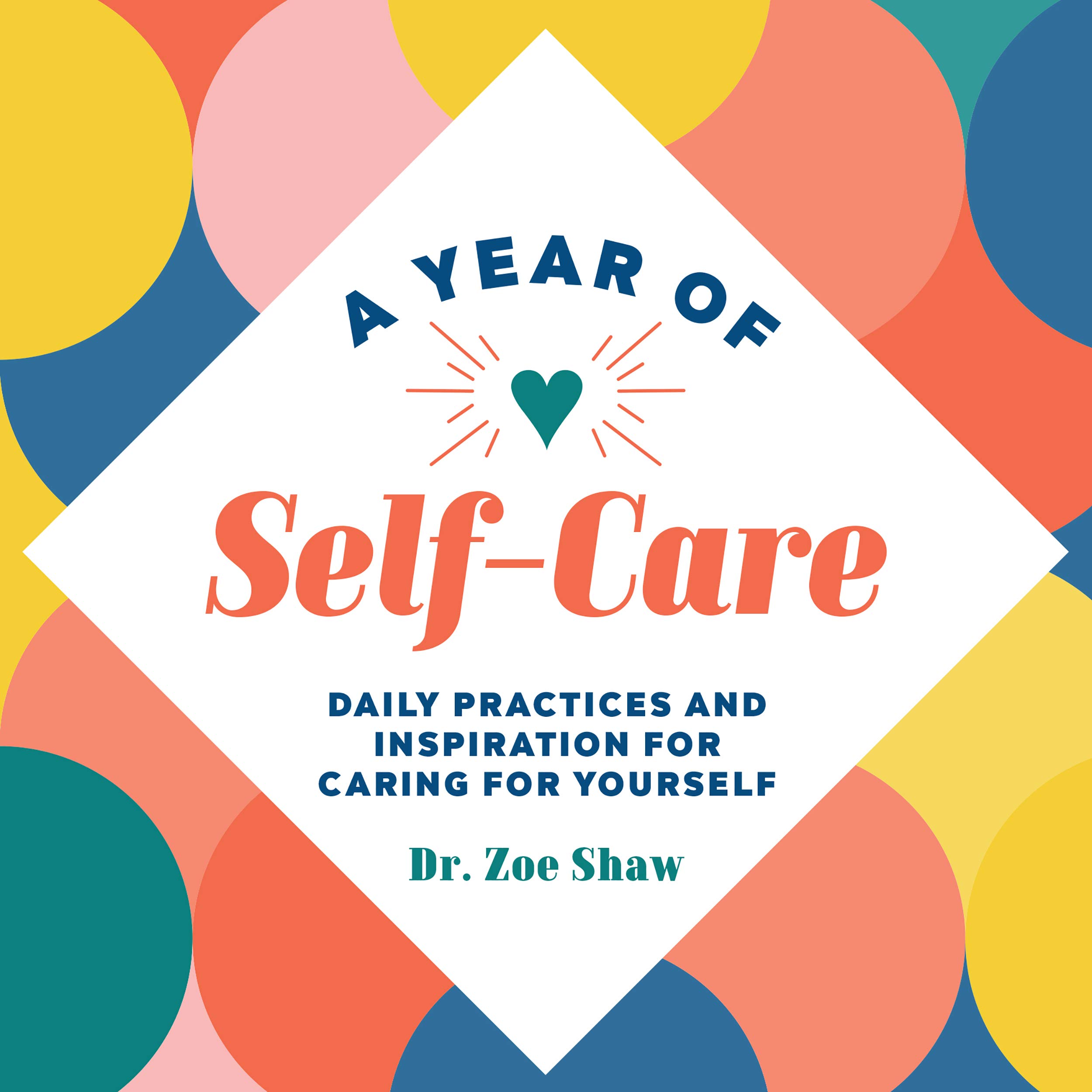 A Year of Self-Care: Daily Practices and Inspiration for Caring for Yourself (A Year of Daily Reflections) | O#SelfHelp