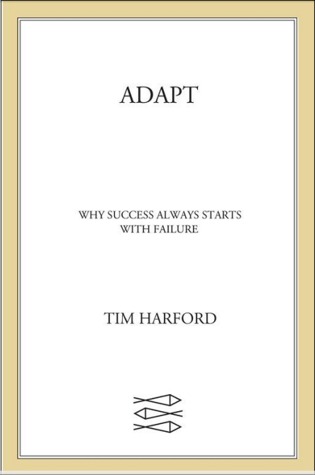 Adapt: Why Success Always Starts with Failure | O#MANAGEMENT