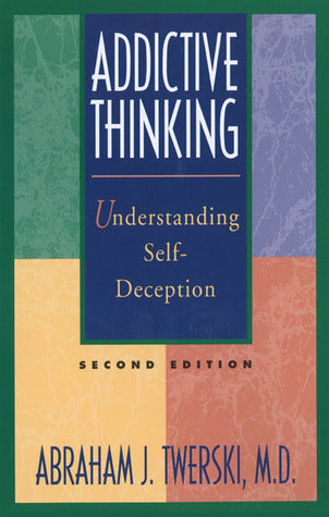 Addictive Thinking: Understanding Self-Deception | O#MentalHealth