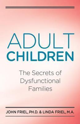 Adult Children: The Secrets of Dysfunctional Families | O#MentalHealth