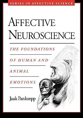 Affective Neuroscience: The Foundations of Human and Animal Emotions | O#Environment