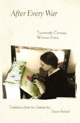 After Every War: Twentieth-Century Women Poets | O#Poetry