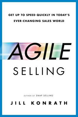 Agile Selling: Get Up to Speed Quickly in Today’s Ever-Changing Sales World | O#MANAGEMENT