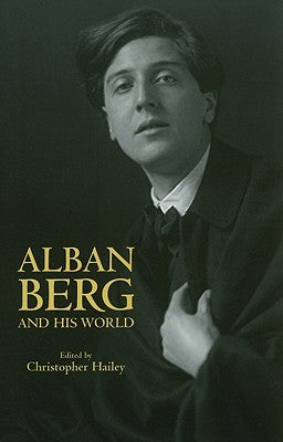 Alban Berg and His World | O#Poetry