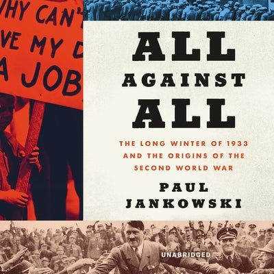 All Against All: The Long Winter of 1933 and the Origins of the Second World War | O#WorldWarII