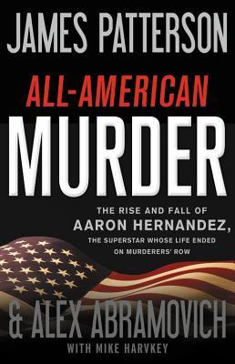 All-American Murder: The Rise and Fall of Aaron Hernandez, the Superstar Whose Life Ended on Murderers’ Row | O#TrueCrime