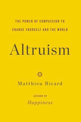 Altruism: The Power of Compassion to Change Yourself and the World | O#Religion