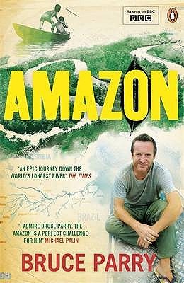 Amazon. Bruce Parry with Jane Houston | O#Travel