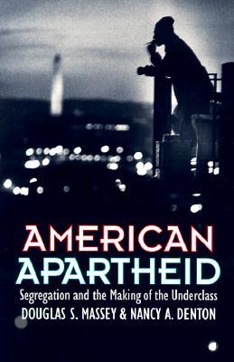 American Apartheid: Segregation and the Making of the Underclass |O#AmericanHistory