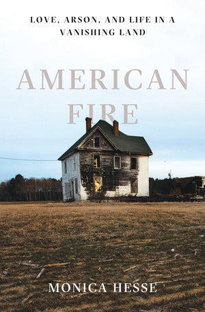 American Fire: Love, Arson, and Life in a Vanishing Land | O#TrueCrime