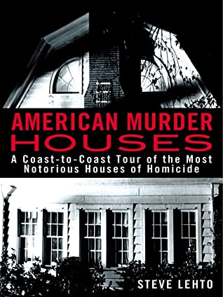 American Murder Houses: A Coast-to-Coast Tour of the Most Notorious Houses of Homicide | O#TrueCrime