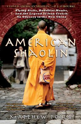 American Shaolin: Flying Kicks, Buddhist Monks, and the Legend of Iron Crotch: An Odyssey in Thenew China | O#Travel
