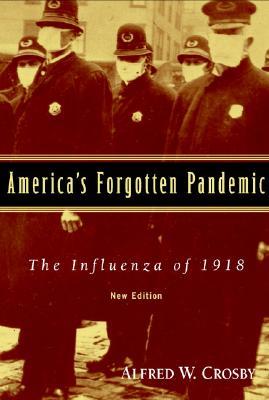 America’s Forgotten Pandemic: The Influenza of 1918 | O#Health