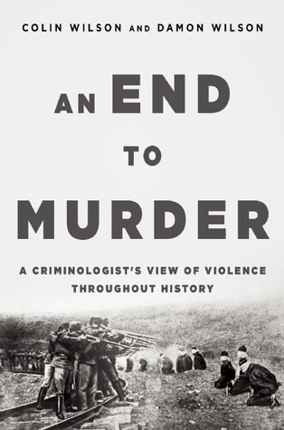 An End to Murder: A Criminologist’s View of Violence Throughout History | O#TrueCrime