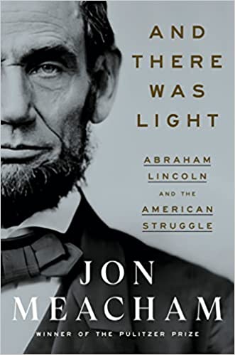 And There Was Light: Abraham Lincoln and the American Struggle | O#CIVILWAR