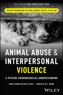 Animal Abuse and Interpersonal Violence: A Psycho-Criminological Understanding (Psycho-Criminology of Crime, Mental Health, and the Law) | O#MentalHealth