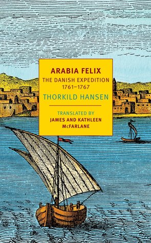 Arabia Felix: The Danish Expedition of 1761-1767 | O#Travel