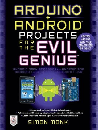 Arduino + Android Projects for the Evil Genius: Control Arduino with Your Smartphone or Tablet | O#Science