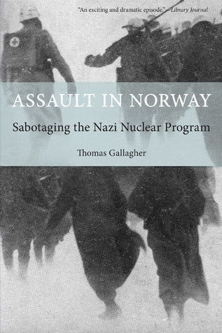Assault in Norway: Sabotaging the Nazi Nuclear Program | O#MilitaryHistory