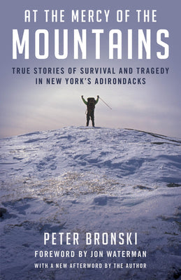 At the Mercy of the Mountains: True Stories Of Survival And Tragedy In New York’s Adirondacks | O#Environment