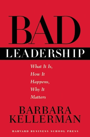 Bad Leadership: What It Is, How It Happens, Why It Matters | O#MANAGEMENT