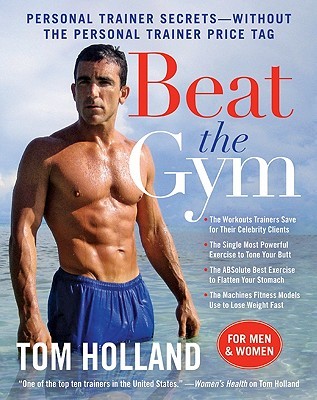 Beat the Gym: Personal Trainer Secrets–Without the Personal Trainer Price Tag | O#Health