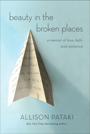 Beauty in the Broken Places: A Memoir of Love, Faith, and Resilience | O#Autobiography