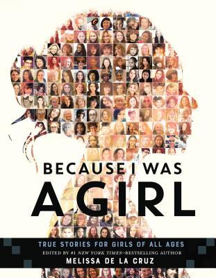 Because I Was A Girl: True Stories for Girls of All Ages | O#Autobiography