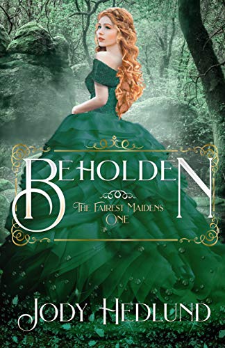 Beholden (The Fairest Maidens, #1) | O#Medieval
