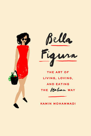 Bella Figura: How to Live, Love, and Eat the Italian Way | O#Travel