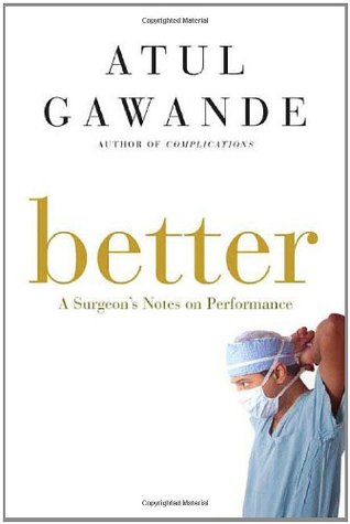 Better: A Surgeon's Notes on Performance | O#Autobiography