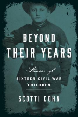 Beyond Their Years: Stories of Sixteen Civil War Children | O#CIVILWAR