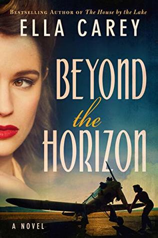 Beyond the Horizon by Ella Carey | O#WorldWarII