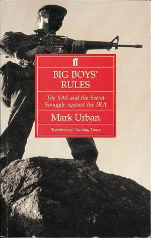 Big Boys’ Rules: The SAS and the Secret Struggle against the IRA | O#MilitaryHistory