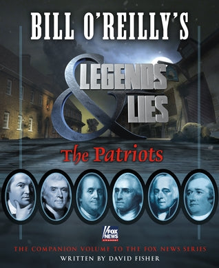 Bill O’Reilly’s Legends and Lies: The Patriots | O#MilitaryHistory