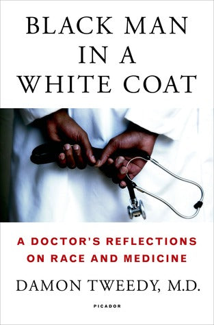 Black Man in a White Coat: A Doctor's Reflections on Race and Medicine | O#Autobiography