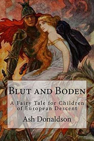 Blut and Boden: A Fairy Tale for Children of European Descent | O#Religion