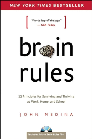 Brain Rules: 12 Principles for Surviving and Thriving at Work, Home, and School | O#Science