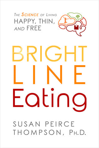 Bright Line Eating: The Science of Living Happy, Thin  Free | O#Health
