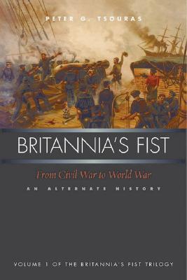 Britannia’s Fist: From Civil War to World War: An Alternate History | O#CIVILWAR