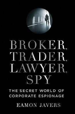 Broker, Trader, Lawyer, Spy: The Secret World of Corporate Espionage | O#TrueCrime