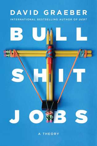 Bullshit Jobs: A Theory | O#Sociology