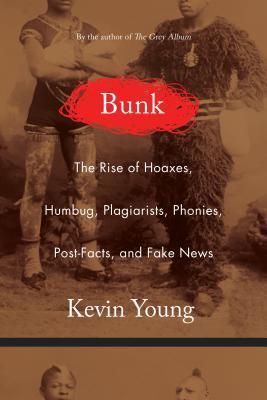 Bunk: The True Story of Hoaxes, Hucksters, Humbug, Plagiarists, Forgeries, and Phonies | O#Sociology