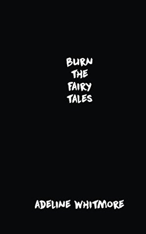 Burn The Fairy Tales | O#Poetry