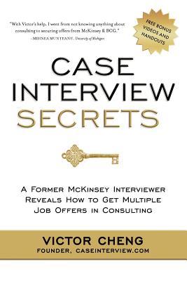Case Interview Secrets: A Former McKinsey Interviewer Reveals How to Get Multiple Job Offers in Consulting | O#MANAGEMENT