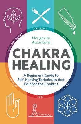 Chakra Healing: A Beginner’s Guide to Self-Healing Techniques that Balance the Chakras | O#Health