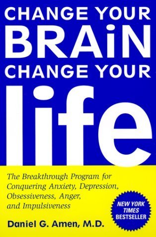 Change Your Brain, Change Your Life: The Breakthrough Program for Conquering Anxiety, Depression, Obsessiveness, Anger, and Impulsiveness | O#MentalHealth