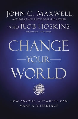 Change Your World: How Anyone, Anywhere Can Make a Difference | O#MANAGEMENT