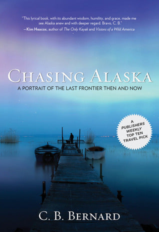 Chasing Alaska: A Portrait of the Last Frontier Then and Now | O#Travel