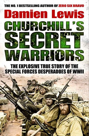 Churchill’s Secret Warriors: The Explosive True Story of The Special Forces Desperadoes of WWII | O#WorldWarII